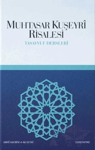 Muhtasar Kuşeyri Risalesi – Abdülkerim El-Kuşeyri – Semerkand Yayınları kitap kapağı