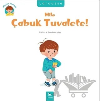 Milo Çabuk Tuvalete! – Elsa Fouquier, Pakita – Almidilli kitap kapağı