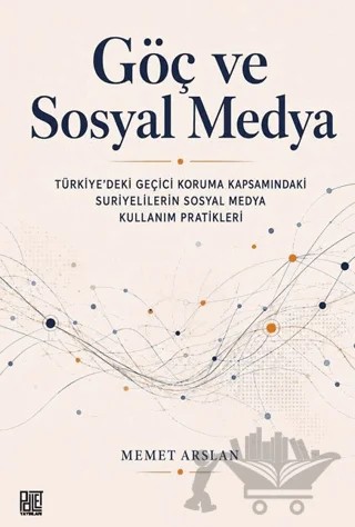 Göç ve Sosyal Medya – Memet Arslan – Palet Yayınları kitap kapağı