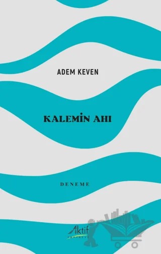 Kalemin Ahı – Adem Keven – Aktif Yayınevi kitap kapağı