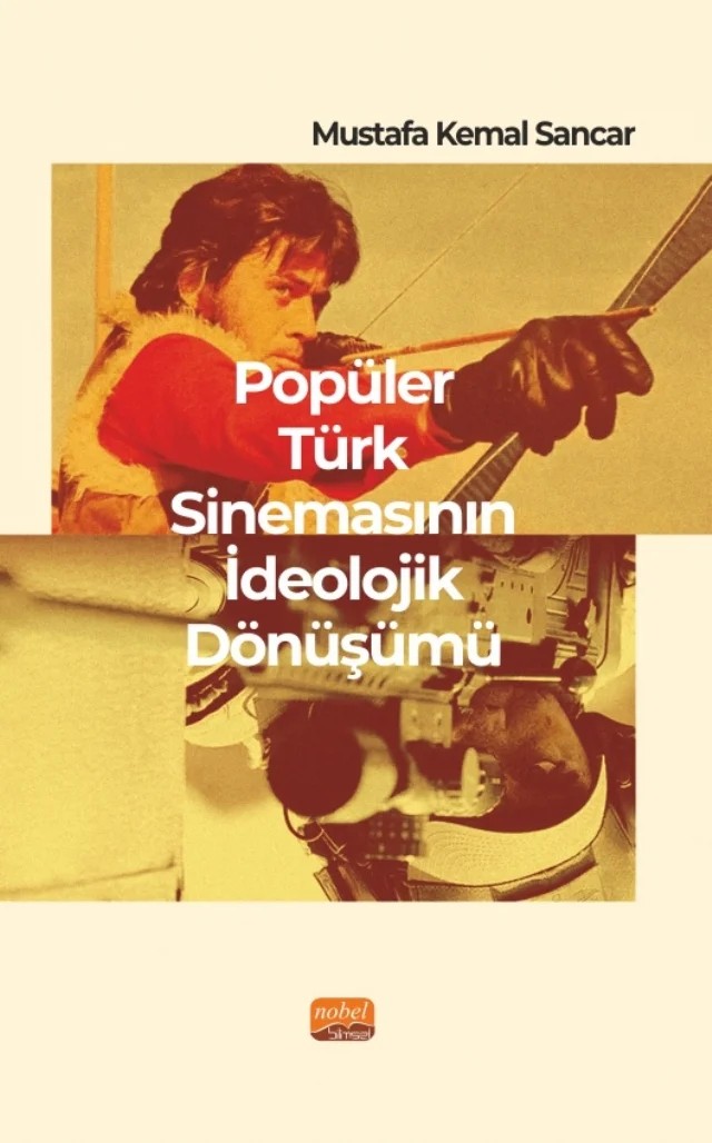 Popüler Türk Sinemasının İdeolojik Dönüşümü – Mustafa Kemal Sancar – Nobel Bilimsel Eserler kitap kapağı