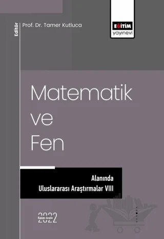 Matematik ve Fen Alanında Uluslararası Araştırmalar VIII – Kolektif – Eğitim Yayınevi - Bilimsel Eserler kitap kapağı
