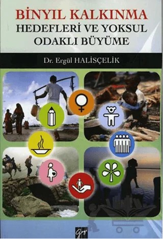 Binyıl Kalkınma Hedefleri Ve Yoksul Odaklı Büyüme – Ergül Halisçelik – Gazi Kitabevi kitap kapağı