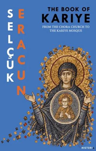 The Book of Kariye – From The Chora Church to The Kariye Mosque – Selçuk Eracun – Kanon Kitap kitap kapağı