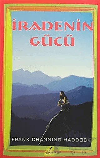 İradenin Gücü – Frank Channing Haddock – Yeryüzü Yayınevi kitap kapağı