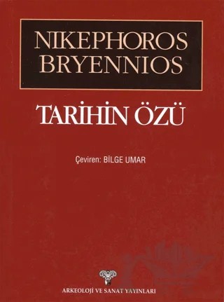 Tarihin Özü – Nikephoros Brynnios – Arkeoloji ve Sanat Yayınları kitap kapağı