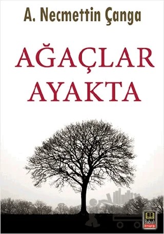 Ağaçlar Ayakta – Necmettin Çanga – Babıali Kitaplığı kitap kapağı