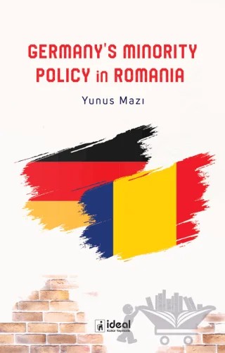 Germany's Minority Policy in Romania – Yunus Mazı – İdeal Kültür Yayıncılık kitap kapağı