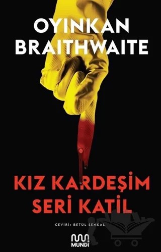 Kız Kardeşim Seri Katil – Oyinkan Braithwaite – Mundi kitap kapağı