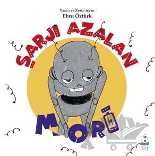 Şarjı Azalan Mori – Ebru Öztürk – Luna Çocuk Yayınları kitap kapağı