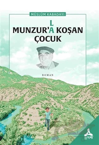 Munzur’(l)a Koşan Çocuk – Müslüm Kabadayı – Sonçağ Yayınları kitap kapağı