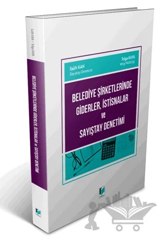 Belediye Şirketlerinde Giderler, İstisnalar ve Sayıştay Denetimi – Salih Kan, Tolga Kaya – Adalet Yayınevi kitap kapağı