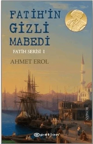 Fatih’in Gizli Mabedi – Ahmet Erol – Epsilon Yayınevi kitap kapağı