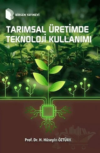Tarımsal Üretimde Teknoloji Kullanımı – Haşan Hüseyin Öztürk – Birsen Yayınevi kitap kapağı
