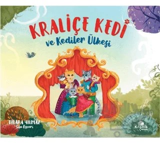 Kraliçe Kedi ve Kediler Ülkesi – Dilara Yılmaz – Kronik Çocuk kitap kapağı