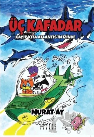 Üç Kafadar - Kayıp Kıta Atlantis’in İzinde – Murat Ay – Mahzen Yayıncılık kitap kapağı