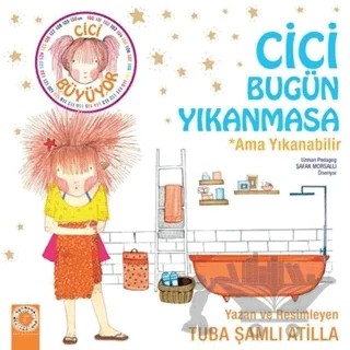 Cici Bugün Yıkanmasa Ama Yıkanabilir – Tuba Şamlı Atilla – Artemis Yayınları kitap kapağı