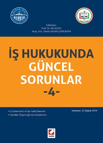 İş Hukukunda Güncel Sorunlar – 4 (Seminer: 22 Şubat 2014) – Ali Güzel, Deniz Ugan Çatalkaya – Seçkin Yayıncılık kitap kapağı