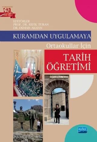Kuramdan Uygulamaya Ortaokullar İçin TARİH ÖĞRETİMİ – Ahmet Öztürk, Ahmet Uyğur, Ayten Kiriş Avaroğulları, Burcu Kaymak, Cemil Cahit Yeşilbursa, Enes Subaşı, Engin Zabun, Erkan Yeşiltaş, Fatma Beyza Açıl, Gökçe Kılıçoğlu, Gülten Kocaağa, Hilal Mert, Hilmi Demirkaya, Hüseyin Acar, Mehmet Elban, Neval Akça Berk, Orhan Bilal Akhan, Osman Akhan, Ömer Faruk – Nobel Akademik Yayıncılık kitap kapağı