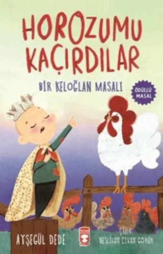 Horozumu Kaçırdılar - Bir Keloğlan Masalı – Ayşegül Dede – Timaş Çocuk kitap kapağı