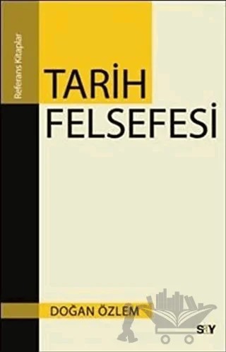 Tarih Felsefesi – Doğan Özlem – Say Yayınları kitap kapağı