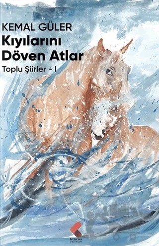 Kıyılarını Döven Atlar – Kemal Güler – Klaros Yayınları kitap kapağı