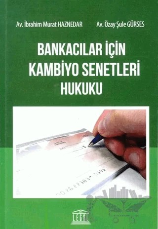 Bankacılar İçin Kambiyo Senetleri Hukuku – İbrahim Murat Haznedar, Özay Şule Gürses – Legal Yayıncılık kitap kapağı