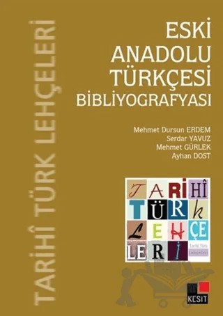 Eski Anadolu Türkçesi Bibliyografyası – Ayhan Dost, Mehmet Dursun Erdem, Mehmet Gürlek, Serdar Yavuz – Kesit Yayınları kitap kapağı