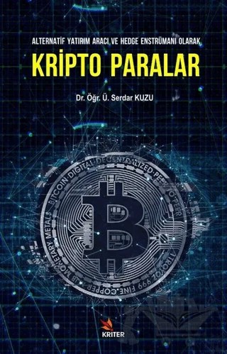 Alternatif Yatırım Aracı ve Hedge Enstrümanı Olarak Kripto Paralar – Serdar Kuzu – Kriter Yayınları kitap kapağı