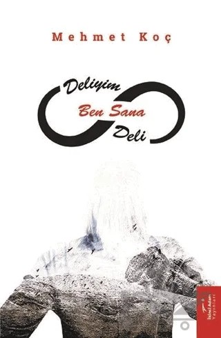Deliyim Ben Sana Deli – Mehmet Koç – İkinci Adam Yayınları kitap kapağı