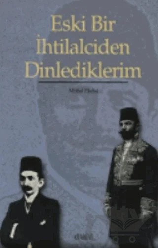 Eski Bir İhtilalciden Dinlediklerim – Müfid Ekdal – Kitabevi Yayınları kitap kapağı