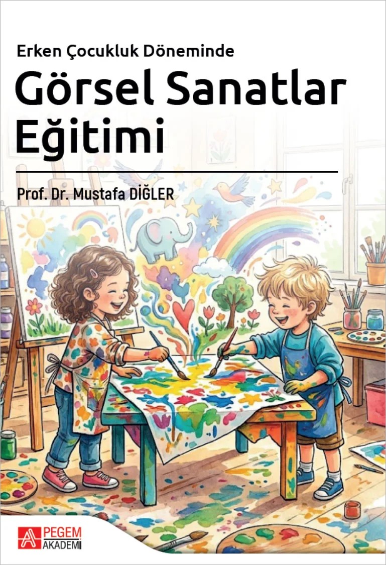 Erken Çocukluk Döneminde Görsel Sanatlar Eğitimi – Pegem Akademi Yayıncılık kitap kapağı