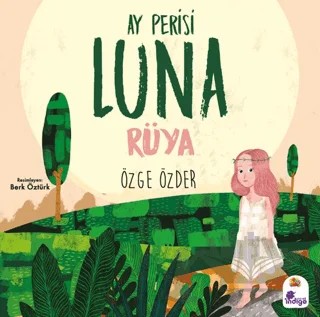 Ay Perisi Luna: Rüya – Elif Özge Özder – İndigo Çocuk kitap kapağı