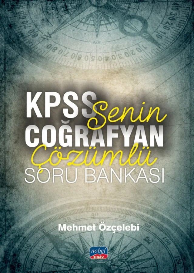 SENİN COĞRAFYAN KPSS ÇÖZÜMLÜ SORU BANKASI – Mehmet Özçelebi – Nobel Sınav kitap kapağı