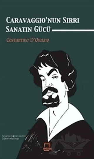 Caravaggio'nun Sırrı : Sanatın Gücü – Costantino D'Orazio – Dedalus Kitap kitap kapağı