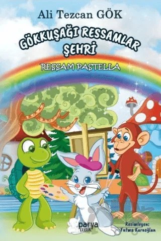Gökkuşağı Ressamlar Şehri – Ali Tezcan Gök – Parya Kitap kitap kapağı