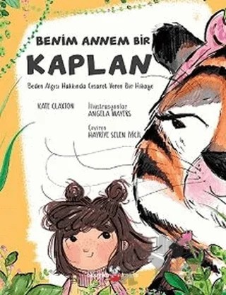 Benim Annem Bir Kaplan – Kate Claxton – Okuyan Koala kitap kapağı