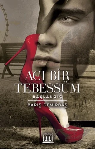 Acı Bir Tebessüm – Barış Demirbaş – Anatolia Kitap kitap kapağı