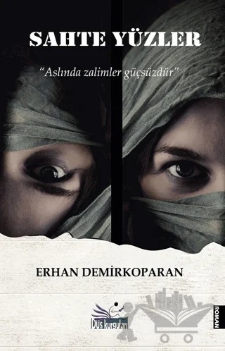 Sahte Yüzler – Erhan Demirkoparan – Düş Kurguları Yayıncılık kitap kapağı