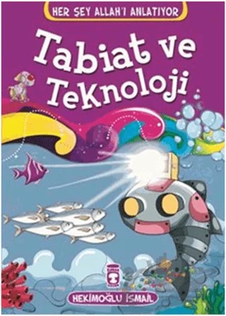 Tabiat ve Teknoloji – Hekimoğlu İsmail – Timaş Gülce Çocuk kitap kapağı