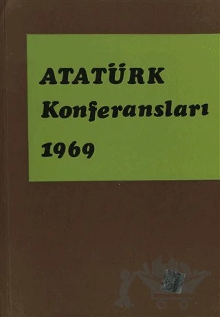 Atatürk Konferansları 1969 Cilt: 3 – Kolektif – Türk Tarih Kurumu Yayınları kitap kapağı
