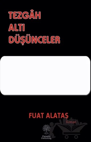 Tezgah Altı Düşünceler – Fuat Alataş – Platanus Publishing kitap kapağı