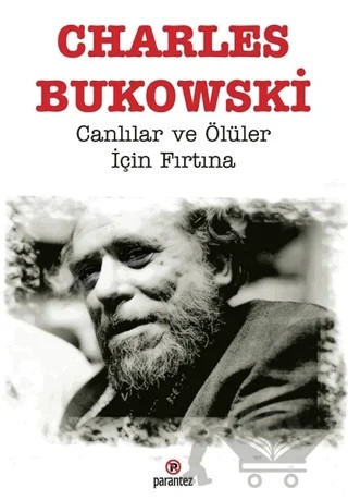 Canlılar ve Ölüler İçin Fırtına – Charles Bukowski – Parantez Yayınları kitap kapağı