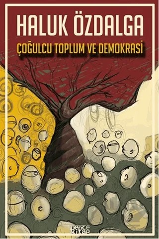 Çoğulcu Toplum ve Demokrasi – Haluk Özdalga – Bencekitap kitap kapağı