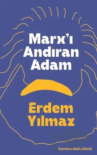 Marx'ı Andıran Adam – Erdem Yılmaz – Kurmaca Akademi kitap kapağı