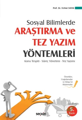 Sosyal Bilimlerde - Araştırma ve Tez Yazım Yöntemleri Konu Tespiti - Süreç Yönetimi Tez Yazımı – Ferhat Sayım – Seçkin Yayıncılık kitap kapağı