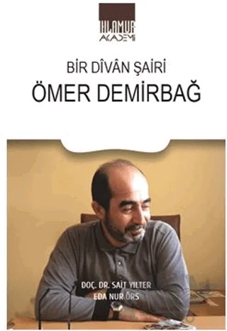 Bir Divan Şairi Ömer Demirbağ – Sait Yılter, Eda Nur Örs – Ihlamur Akademi kitap kapağı