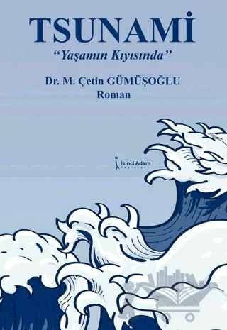 Tsunami “Yaşamın Kıyısında” – Çetin Gümüşoğlu – İkinci Adam Yayınları kitap kapağı