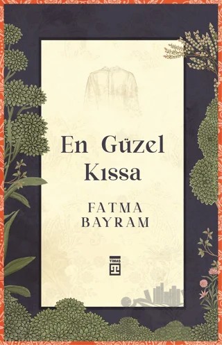 En Güzel Kıssa – Fatma Bayram – Timaş İnanç kitap kapağı