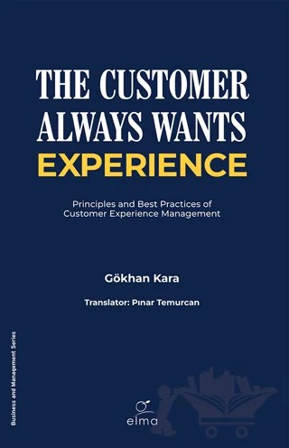 The Customer Always Wants Experience – Gökhan Kara – ELMA Yayınevi kitap kapağı
